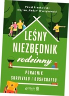 Leśny niezbędnik rodzinny. Poradnik survivalu...