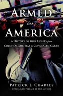 Armed in America: A History of Gun Rights from