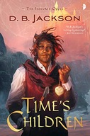 Time s Children: BOOK I OF THE ISLEVALE CYCLE