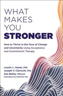 What Makes You Stronger: How to Thrive in the