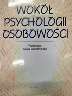 WOKÓŁ PSYCHOLOGII OSOBOWOŚCI