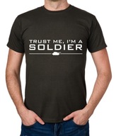 koszulka TRUST ME I'M A SOLDIER żołnierz prezent