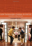 New Taiwanese Cinema in Focus: Moving Within and