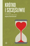 Krótko i szczęśliwie. Historie późnych miłości Agata Romaniuk