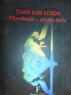 Moralność- sztuka życia - Juan Luis Lorda