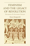 Feminism and the Legacy of Revolution: Nicaragua,