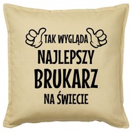 NAJLEPSZY BRUKARZ poduszka 50x50 prezent