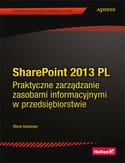 SharePoint 2013 PL. Praktyczne zarządzanie zasobam