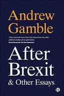 After Brexit and Other Essays Gamble Andrew