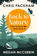 Back to Nature: How to Love Life - and Save It