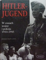 HITLER JUGEND W CZASACH WOJNY I POKOJU 1933-1945