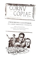 Cornu Copiae. Ćwiczenia łacińskie dla szkół średnich i wyższych