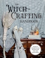 The Witch-Crafting Handbook: Magical Projects and