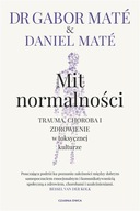 Mit normalności Trauma, choroba i zdrowienie ,Mate