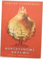 Bursztynowe drzewo - Edmund Puzdrowski