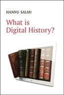 What is Digital History? Salmi Hannu