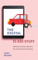 The Digital Is Kid Stuff: Making Creative