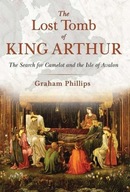 The Lost Tomb of King Arthur: The Search for