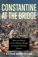 Constantine at the Bridge: How the Battle of the