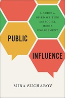 Public Influence: A Guide to Op-Ed Writing and