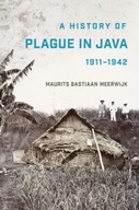 A History of Plague in Java, 1911-1942 Meerwijk