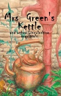 Mrs Green s Kettle and other Lincolnshire
