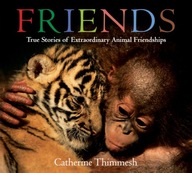 Friends: True Stories of Extraordinary Animal
