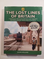 The Lost Lines of Britain Julian Holland