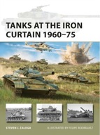 Tanks at the Iron Curtain 1960-75 Zaloga Steven