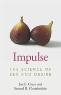 Impulse: The Science of Sex and Desire - Chamberlain, Samuel R.