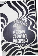 O czym szumią wierzby Kenneth Grahame il.