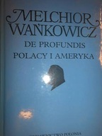 De profundis Polacy i Ameryka - Wańkowicz