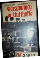Warszawiacy w Stuuhofie - W. Ostrowski
