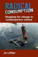 Radical Consumption: Shopping for Change in