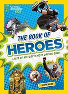 The Book of Heroes: Tales of History s Most