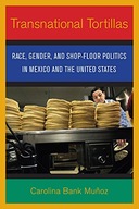 Transnational Tortillas: Race, Gender, and