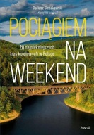 Pociągiem na weekend WAKACJE Sieczkowski