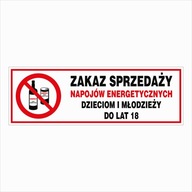 Znak tabliczka ZAKAZ SPRZEDAŻY NAPOJÓW ENERGETYCZNYCH DZIECIOM 10X30 PCV1