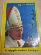 Bóg jest miłością VII Pielgrzymka Jana Pawła II