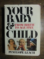 Leach P. - Your Baby from birth to age five Child