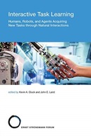 Interactive Task Learning: Humans, Robots, and