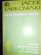 Socjologia świata polityki. Władza - Tarkowski