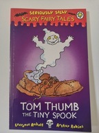 Tom Thumb, the Tiny Spook (Seriously Silly)