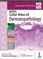 IADVL Color Atlas of Dermatopathology Mahajan