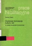 OSOBOWA KONCEPCJA KULTURY WSI W ANALIZIE... - BARBARA URGACZ