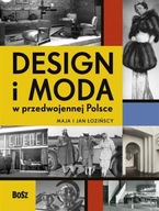 Design i moda w przedwojennej Polsce /Bosz