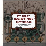 My Crazy Inventions Sketchbook: 50 Awesome