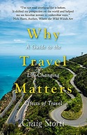 Why Travel Matters: A Guide to the Life-Changing