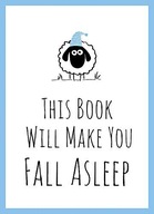 THIS BOOK WILL MAKE YOU FALL ASLEEP: TIPS, QUOTES,