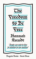THE FREEDOM TO BE FREE: Hannah Arendt (PENGUIN GREAT IDEAS) - Hannah Arendt